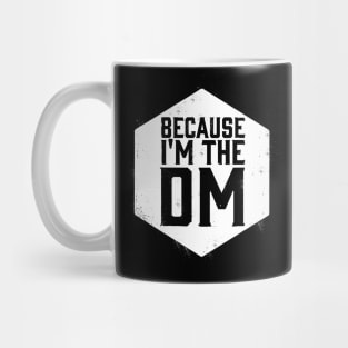 Because I'm the DM Dungeon Master Saying Mug